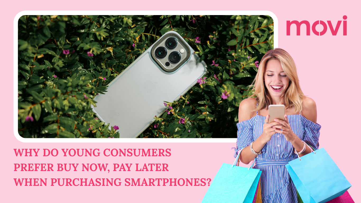 WHY DO YOUNG CONSUMERS PREFER BUY NOW, PAY LATER WHEN PURCHASING SMARTPHONES? 